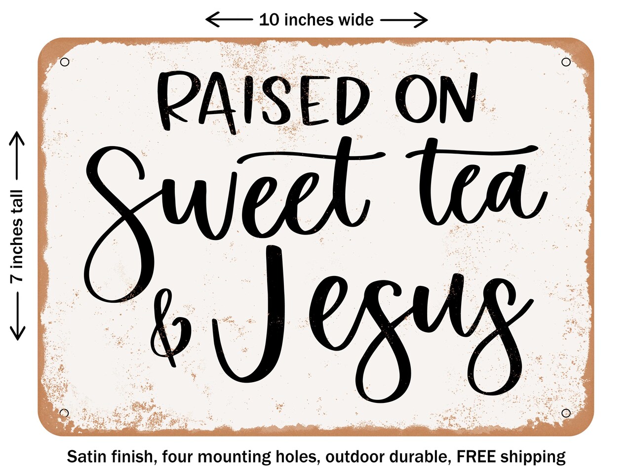 DECORATIVE METAL SIGN - Sweet Tea and Jesus - Vintage Rusty Look